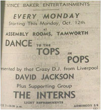 12/10/64 - Every Monday – Dances to the Tops in Pops. Presented by that crazy DJ from Liverpool – David Jackson. Assembly Rooms