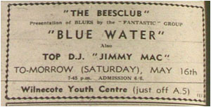 16/05/70 - “The Bees Club”, Blue Water (Blues), Plus DJ – Jimmy Mac, Wilnecote Youth Centre